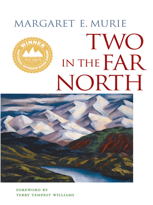 Title details for Two in the Far North by Margaret E Murie - Available